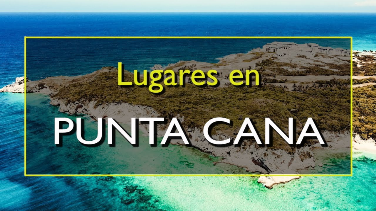 Punta Cana: Los 10 mejores lugares para visita…