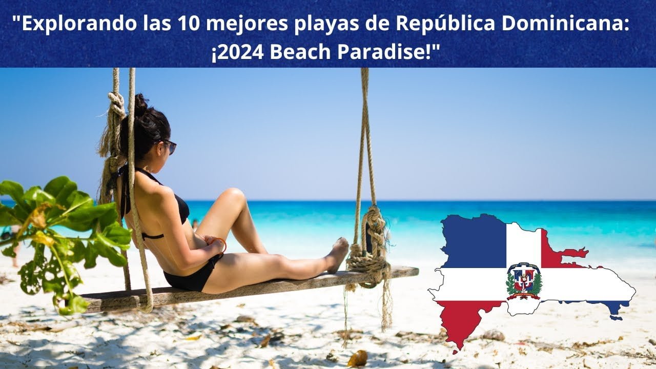 Explorando las 10 mejores Playas de República …