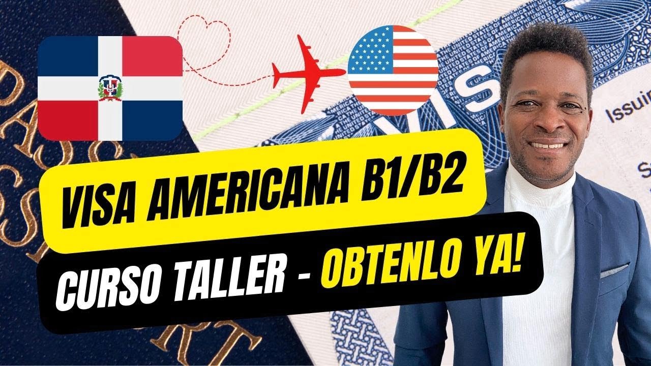 Curso Taller: Visa americana de turismo B1/B2 …