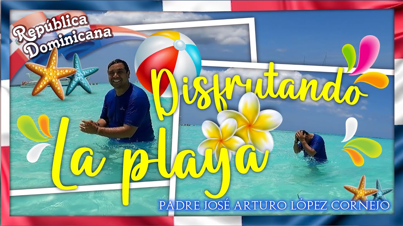 Dia de PLAYA en REPUBLICA DOMINICANA – Padre A…